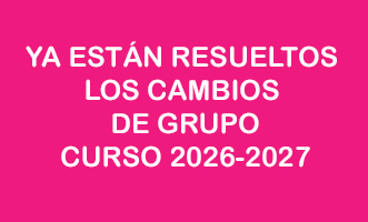 Ya están resueltos los cambios de grupo - Curso 2026-2027